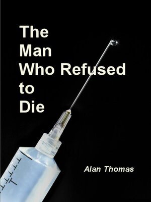 cover image of The Man Who Refused to Die